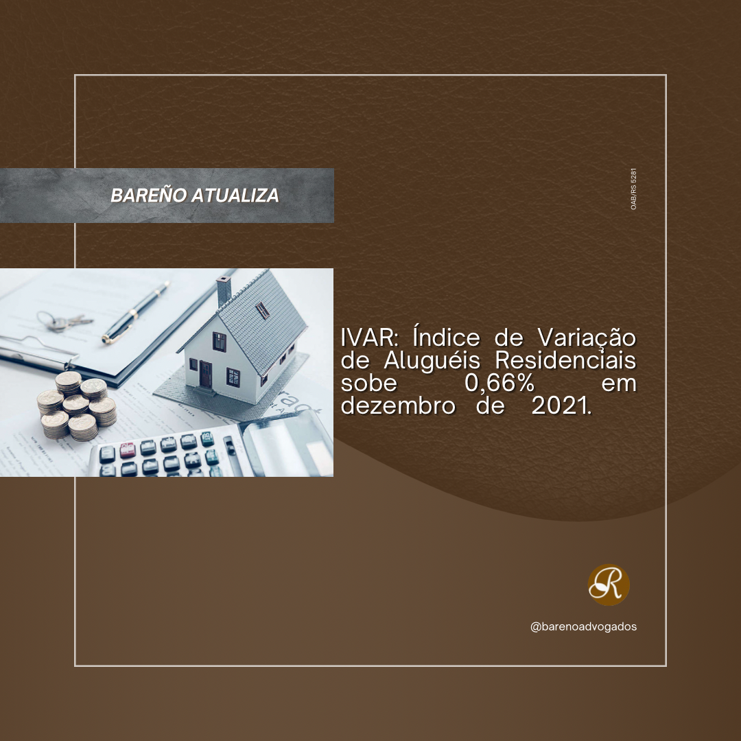 ÍNDICE DE VARIAÇÃO DE ALUGUÉIS RESIDENCIAIS SOBE 0,66% EM DEZEMBRO DE 2021