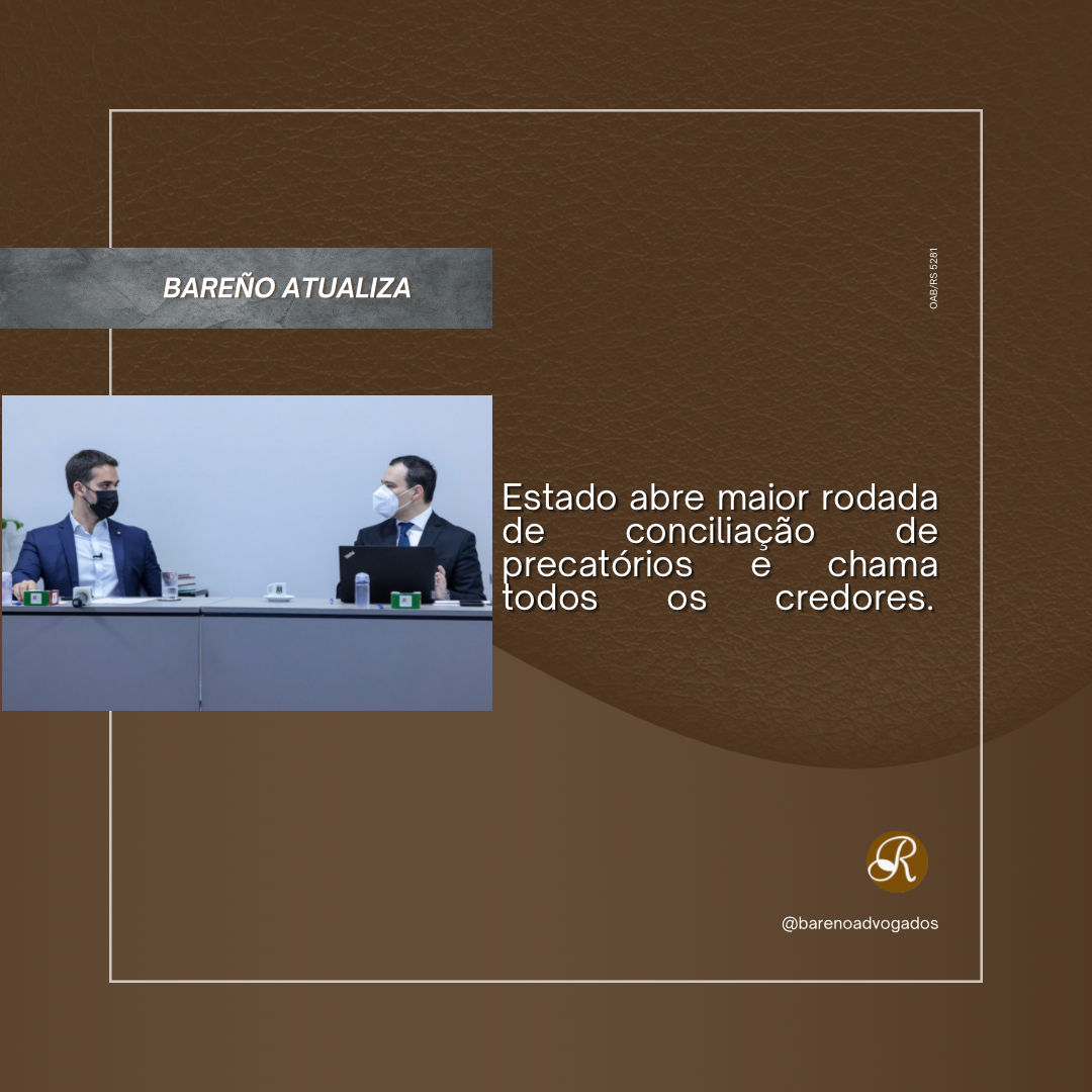 ESTADO ABRE MAIOR RODADA DE CONCILIAÇÃO DE PRECATÓRIOS E CHAMA TODOS OS CREDORES
