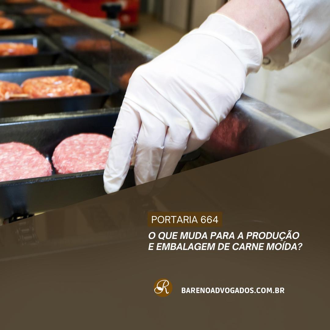 PORTARIA 664: O QUE MUDA PARA A PRODUÇÃO E EMBALAGEM DE CARNE MOÍDA?